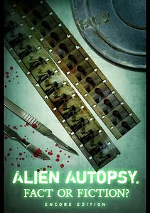 Alien Autopsy: Fact or Fiction? Encore