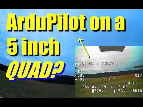 Ardupilot on a 5" Freestyle Quad