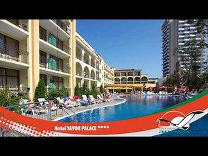 Hotel YAVOR PALACE - SUNNY BEACH - BULGARIA