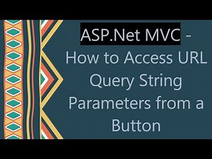 ASP.Net MVC - How to Access URL Query String Parameters from a Button