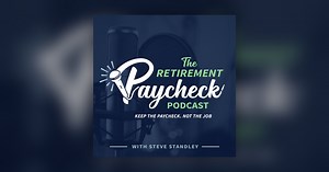 Retirement: Planning for Freedom, Not Just an Exit - The Retirement Paycheck Show