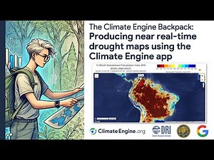 Producing near real-time drought maps using the Climate Engine app