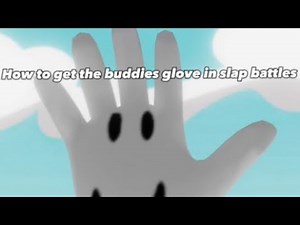 How to get buddies glove in slap battles
