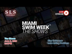 Slay Swimwear Luxe Living Fashions Miami Swim Week 2024 - 4K Multi-Camera Livestream
