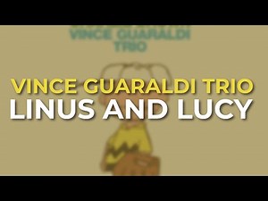 Vince Guaraldi Trio - Linus And Lucy (Remastered 2021/Official Audio)