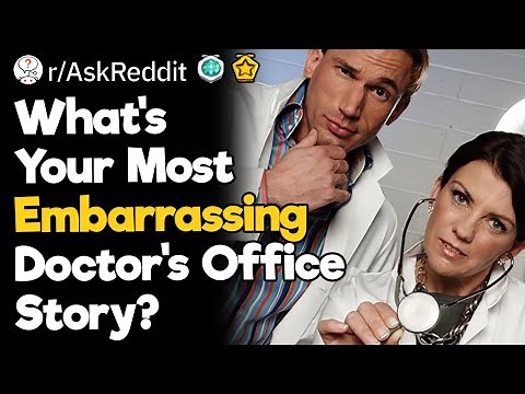 What's Your Most Embarrassing Doctors Office Story?