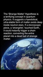 Physics tells us that everything around us is made of atoms containing "up" and "down" quarks. But inside the crushed cores of Neutron Stars, the pressure might be so intense that a third type of quark appears: the "strange" quark. This creates "Strange Matter." Here is the terrifying hypothesis: Strange Matter might be the "perfect" state of matter. It is completely stable, indestructible, and possibly liquid. But the problem arises if a piece of it escapes. If a microscopic droplet of this stu