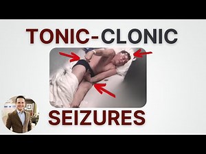 Tonic-Clonic Seizures | What and Why?