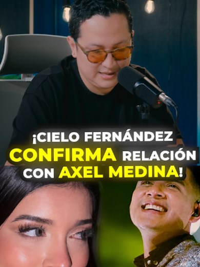 Cielo Fernández confirma relación con Axel Medina
