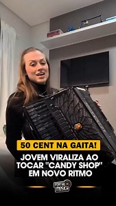 1.9K views · 249 reactions | A música “Candy Shop” “, do rapper 50 Cent, foi um grande sucesso mundial após seu lançamento em 2005, e a canção virou tema de um vídeo impressionante de Adrieli Fernanda nas redes sociais. A jovem colocou a música conhecida por seu ritmo contagiante para tocar e fez um som com uma sanfona, ganhando vários elogios do público. Créditos: @agaiteiraoficial | Portal da Música | Facebook