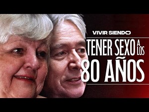 "WE'RE OLD AND WE HAVE SEX": What's sex like in old age?