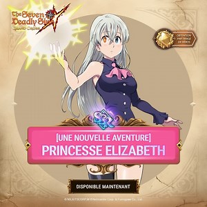 2.3K views · 49 reactions | [Une nouvelle aventure] Princesse Elizabeth SSR est maintenant disponible en Tirage unique ! | The Seven Deadly Sins: Grand Cross - FR | Facebook