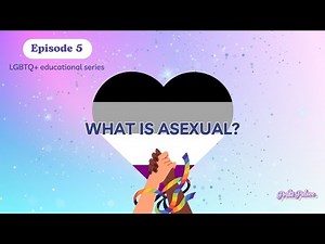 The Complete Guide to Understanding Asexuality