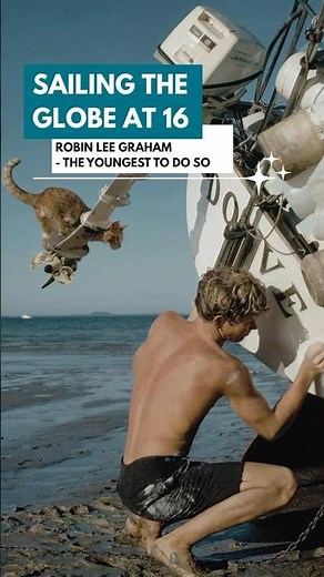 Sailing the Globe at 16 Years Old - Robin Lee Graham
