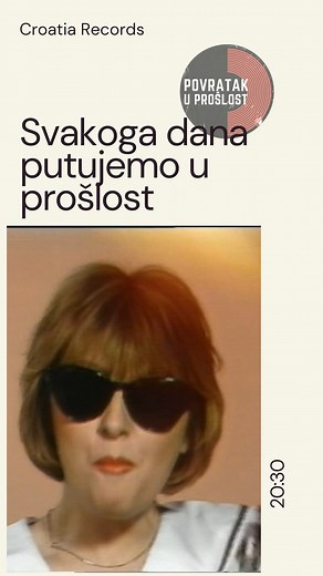 Svakoga dana putujemo u prošlost. 🔙 | Croatia Records