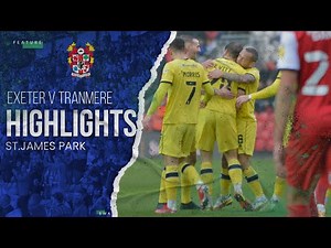 Match Highlights | Exeter City v Tranmere Rovers
