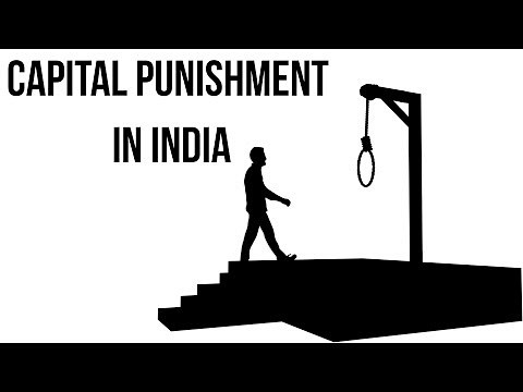 Capital Punishment in India, How effective is Death Penalty? Current Affairs 2018