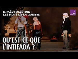 Intifadas, l'heure de la révolte | Israël-Palestine, les mots de la guerre