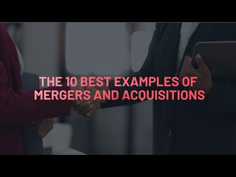 10 Best Mergers and Acquisitions Examples