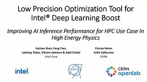 Increasing AI Inference with Low-Precision Optimization Tool with Intel® Deep Learning Boost – A High Energy Physics Use Case - SC20 - HPC SC20
