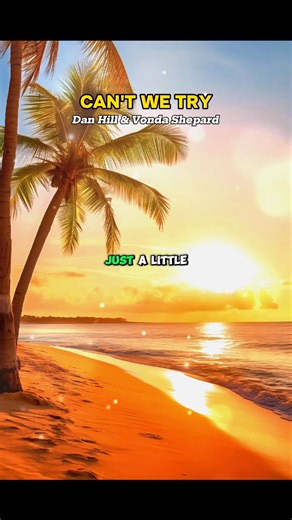 CAN'T WE TRY - DAN HILL & VONDA SHEPARD | LYRICS #lyricsvideo #songlyrics #lovesongs #musicvideo #fyp | Everlasting Melodies