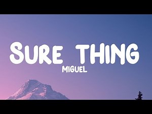 Miguel - Sure Thing (Sped Up) Lyrics