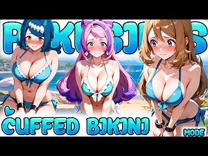 PokeGirls Cufféd Bikini Mode 👙💕||