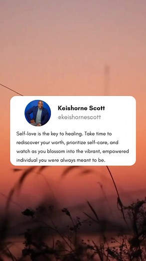 Blossom through Self-Love. Rediscover your worth, prioritize self-care, and unleash your empowered essence. 🌸💖✨ | Keishorne Scott