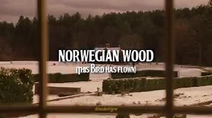 "Norwegian Wood (This Bird Has Flown)" by The Beatles, 1965. | Michelle