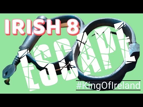 Irish 8 Escape - #kingofireland