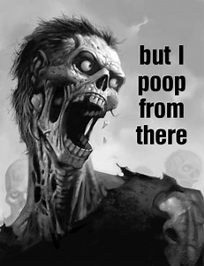 But I Poop From There | Know Your Meme