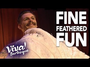 Fine Feathered Fun with Flying Willy | Boylesque Performance | Viva Burlesque