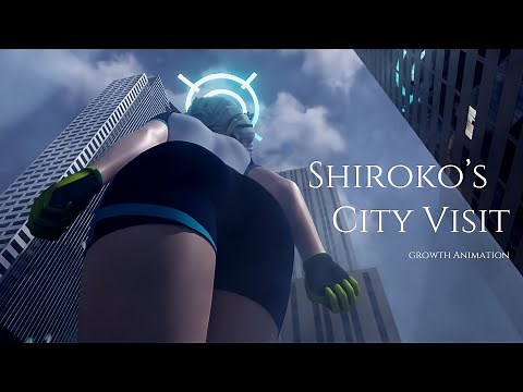 【Giantess Growth Animation】Shiroko's City Visit