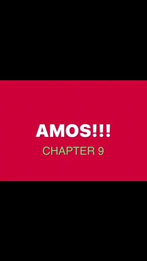 AMOS CHAPTER 9: “I saw the Lord standing upon the altar: and he...