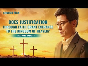 Gospel Film | Does Justification Through Faith Grant Entrance to the Kingdom of Heaven? (Highlights)