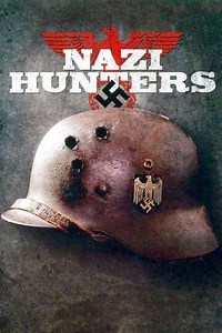 Nazi Hunters: The Real Story (2010) Streaming - Where to Watch Online