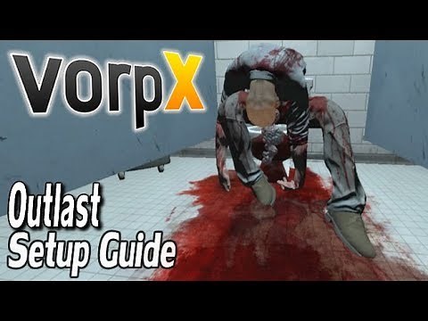 Outlast VorpX Guide - HTC VIVE, Oculus Rift & SteamVR
