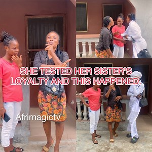 88K views · 2.3K reactions | Loyalty Prank Gone Wrong. She Tested Her Sister's Loyalty. What Happened Next Will Shock You. | Afrimagictv | Facebook