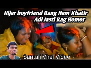 Nijar boyfriend Bang Nam Khatir Adi Jasti Rag Homor||Santhali Bapla Viral Video||Danesh Ji