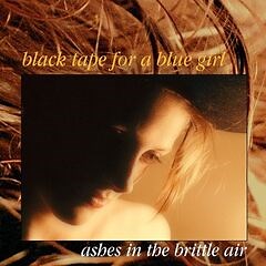 Black Tape For A Blue Girl – Ashes In The Brittle Air [Remastered And Expanded Edition] (2020) » download by NewAlbumReleases.net