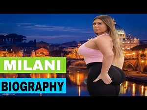Miss Milani: Stunning Plus Size Fashion Model, Curvy Model, Biography and Wiki - Body Positivity