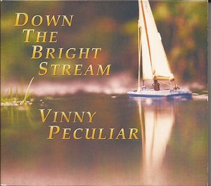 Vinny Peculiar - Down The Bright Stream