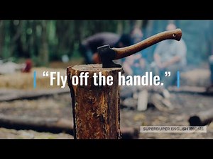 "Fly Off the Handle" Idiom Meaning, Origin & History | Superduper English Idioms