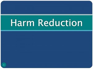 Harm Reduction - SlideServe