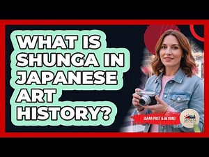 What Is Shunga In Japanese Art History?