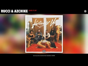 Rucci & AzChike - Give It Up (Official Audio)
