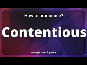 How to pronounce Contentious in English correctly