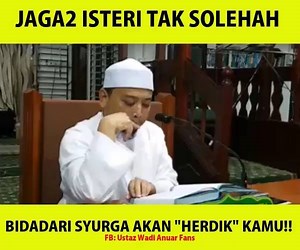 Ustaz Wadi Anuar - Jaga2 Isteri Tak Solehah..Bidadari Syurga Akan "Herdik" Kamu!! | Media Kampung