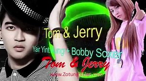 "Tom&Jerry" "Yair Yin Aung-Bobby Soxer" | 2D-3D စေတနာ