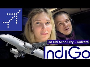 IndiGo Airlines review: one of the best low cost flight experience! From Ho Chi Minh City to Kolkata